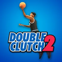 DoubleClutch 2 : Basketball МОД на Андроид