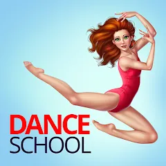 Dance School Stories МОД на Андроид
